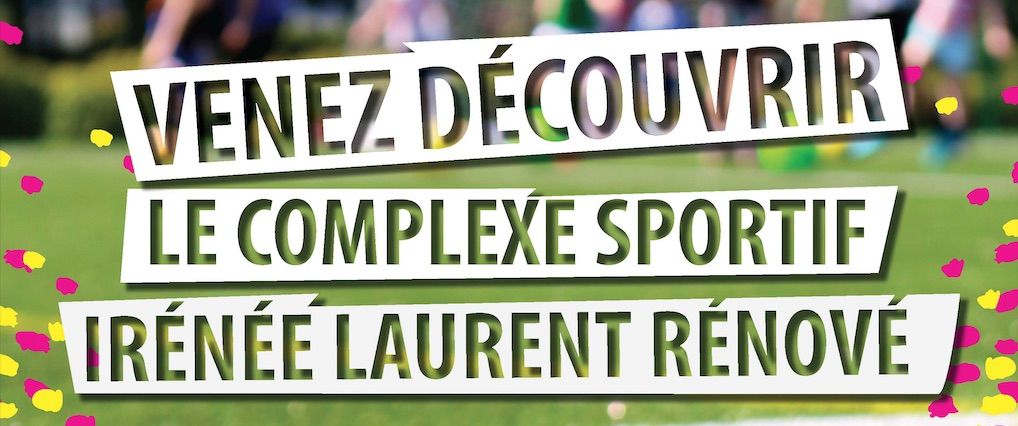 Le 3 juin venez découvrir le complexe sportif I. Laurent rénové